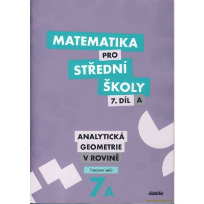 Matematika pro střední školy 7.díl A Pracovní sešit - Jana Kalová – Hledejceny.cz