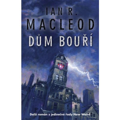 Dům bouří Ian R. MacLeod – Hledejceny.cz