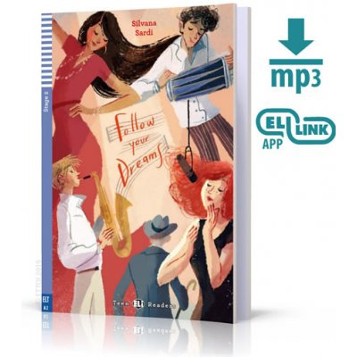 Teen ELI Readers: Follow Your Dreams + Downloadable Multimedia – Hledejceny.cz