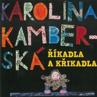 Říkadla a křikadla - Karolína Kamberská