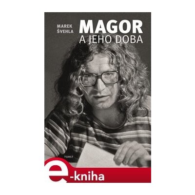 Magor a jeho doba - Marek Švehla