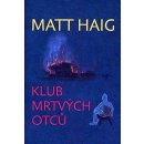 Klub mrtvých otců - Matt Haig