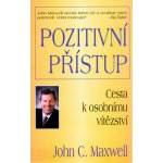 John C. Maxwell - Pozitivní přístup – Hledejceny.cz