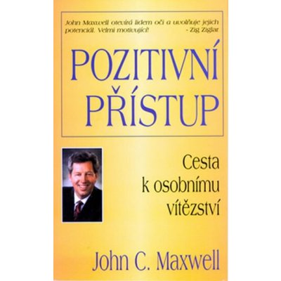 John C. Maxwell - Pozitivní přístup – Hledejceny.cz