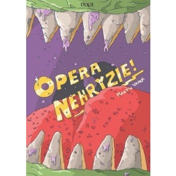 Opera nehryzie