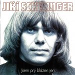 SCHELINGER JIŘÍ - TO NEJLEPŠÍ - JSEM PRÝ BLÁZEN JEN - 2 CD – Zboží Dáma