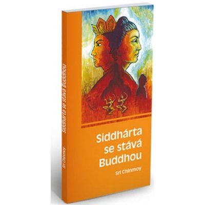 Siddhárta se stává Buddhou - Chinmoy Sri – Zboží Mobilmania