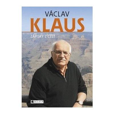Václav Klaus Zápisky z cest - Klaus Václav – Hledejceny.cz
