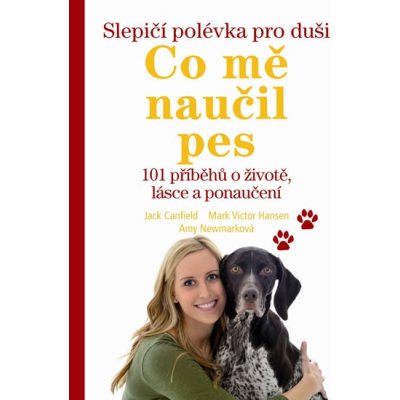 Slepičí polévka pro duši Co mě naučil pes – Zboží Mobilmania