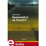 Spomenieš si na Trenčín? - Lukáš Cabala – Hledejceny.cz