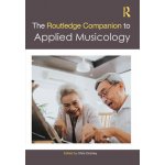 The Routledge Companion to Applied Musicology Dromey ChrisPevná vazba – Hledejceny.cz