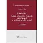 Horní zákon. Zákon o hornické činnosti, výbušninách a o státní báňské správě. Komentář – Hledejceny.cz