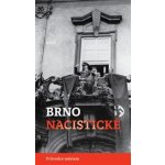 Brno nacistické Průvodce městem – Hledejceny.cz