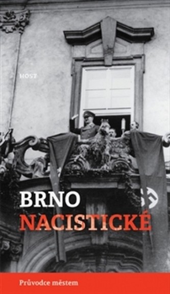 Brno nacistické Průvodce městem