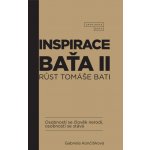 Inspirace Baťa II - Růst Tomáše Bati - Gabriela Končitíková – Hledejceny.cz