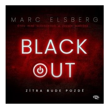 Blackout - Zítra bude pozdě - Marc Elsberg - Čte Zdeněk Maryška a René Slováčková