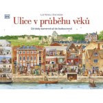 Ulice v průběhu věků Od doby kamenné až do budoucnosti - Steve Noon – Zbozi.Blesk.cz