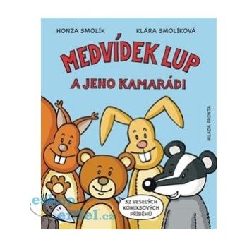 Medvídek Lup a jeho kamarádi -- Znáte z časopisu Sluníčko - Klára, Jan Smolíkovi