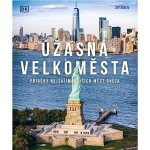Úžasná velkoměsta - Příběhy nejpůsobivějších měst světa - neuveden – Hledejceny.cz