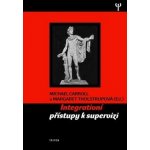 Integrativní přístupy k supervizi - Margaret Tholstrupová – Hledejceny.cz