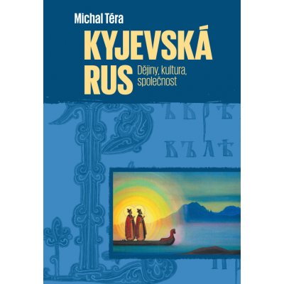 Kyjevská Rus - Téra, Michal, Vázaná – Zboží Mobilmania