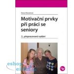 Motivační prvky při práci se seniory | Klevetová Dana – Hledejceny.cz