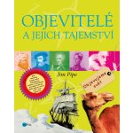 Objevitelé a jejich tajemství - Jim Pipe – Hledejceny.cz