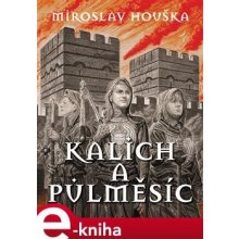 Kalich a Půlměsíc - Miroslav Houška