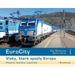 EuroCity - Vlaky, které spojily Evropu Martin Harák 2026 – Hledejceny.cz