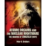 Atomic Dreams and the Nuclear Nightmare: The Making of Godzilla 1954 – Hledejceny.cz
