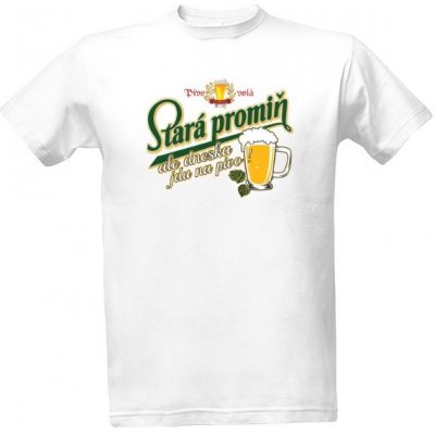Tričko s potiskem Pivo-Stará promiň jdu na pivo pánské Bílá – Zboží Mobilmania