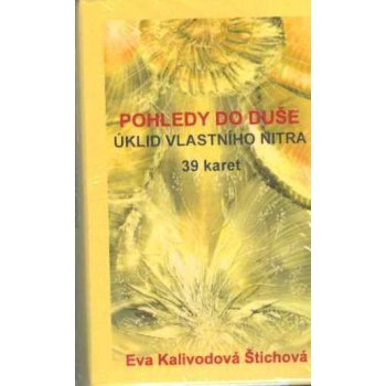 Pohledy do duše - Úklid vlastního nitra 39 karet - Eva Kalivodová Štichová