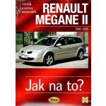 Renault Mégane II od roku 2002 do roku 2008 - Jak na to? 103. Peter T. Gill – Hledejceny.cz