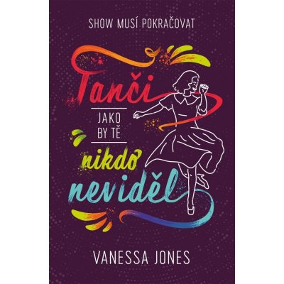 Tanči, jako by tě nikdo neviděl - Vanessa Jones