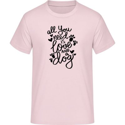E190 tričko Nápis All you need is love and a Dog Orchideová růžová – Sleviste.cz