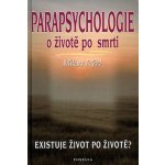 Parapsychologie o životě po smrti - Milan Rýzl – Hledejceny.cz