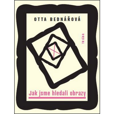 Jak jsme hledali obrazy - Otta Bednářová – Hledejceny.cz