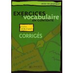 EXERCICES DE VOCABULAIRE EN CONTEXTE - NIVEAU DEBUTANT CORRI – Hledejceny.cz