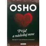 Přijď a následuj mne - Promluvy nad sútrami z evangelií - Osho – Hledejceny.cz