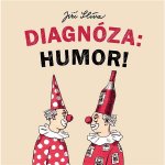 Diagnóza: Humor! - Jiří Slíva – Sleviste.cz