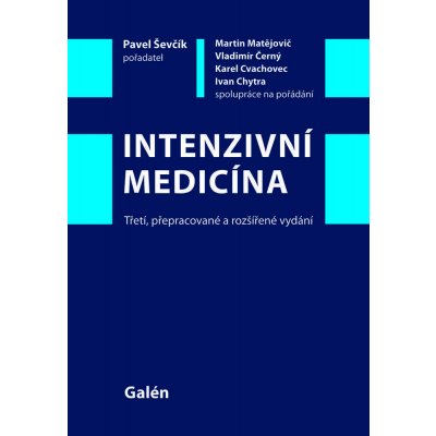 Intenzivní medicína: Třetí, přepracované a rozšířené vydání - Pavel Ševčík