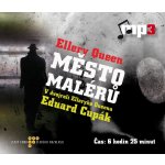 Město malérů - Ellery Queen, Miroslav Moravec, Eduard Cupák, Daniela Kolářová – Hledejceny.cz