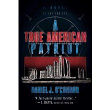 A True American Patriot OConnor Daniel J.Paperback