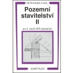 Pozemní stavitelství II pro 2. ročník SPŠ stavebních - Hájek Petr a kolektiv – Hledejceny.cz