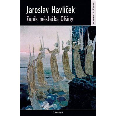 Havlíček Jaroslav - Zánik městečka Olšiny - Temnosti – Zboží Mobilmania