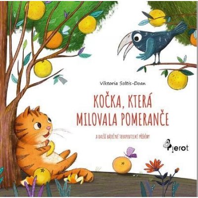Kočka, která milovala pomeranče. a další báječné terapeutické příběhy - Viktoria Soltis-Doan – Zboží Mobilmania
