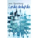 Lyrika do kufríka - Jana Šimulčíková – Hledejceny.cz