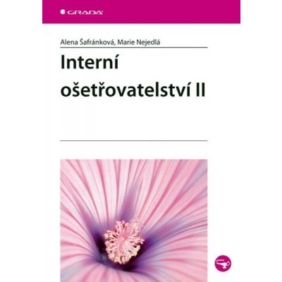 Interní ošetřovatelství II Alena Šafránková; Marie Nejedlá – Hledejceny.cz