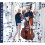 Elina Vahala/Niek De Groot - Duos for Violin and Double Bass CD