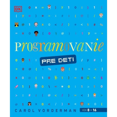 Programovanie pre deti - Carol Vorderman – Hledejceny.cz